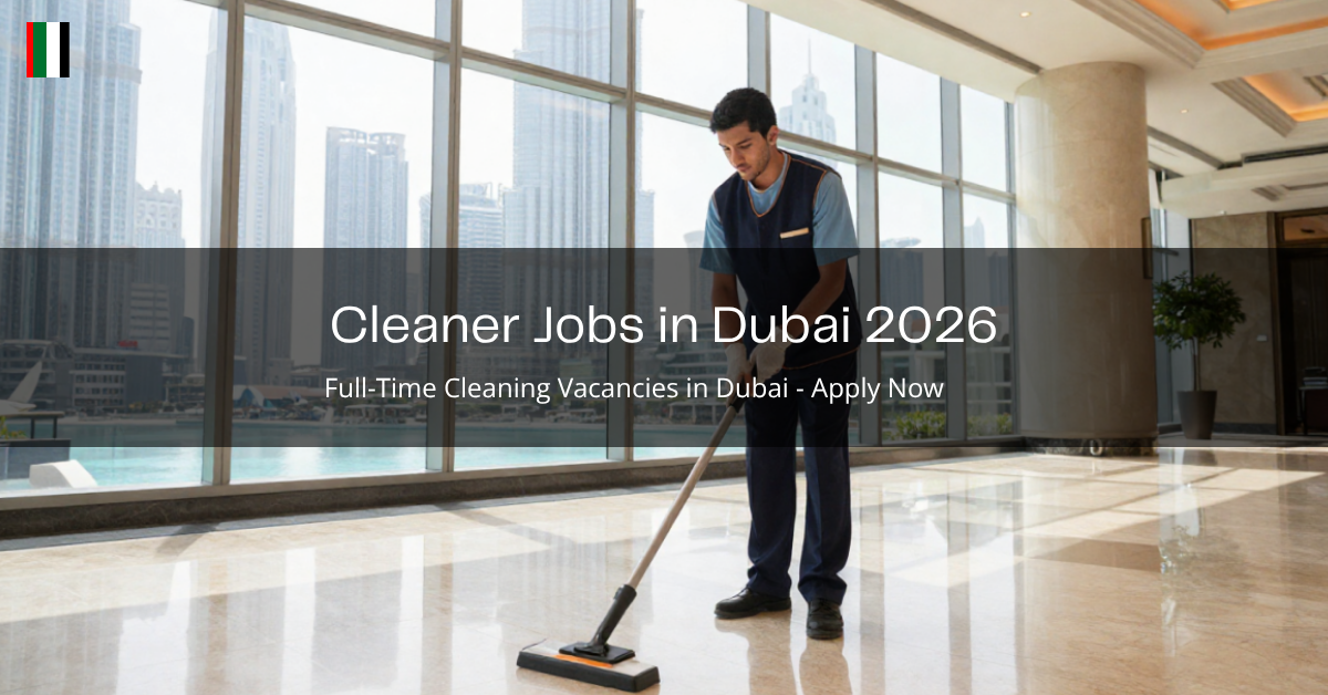 Cleaner Jobs in Dubai 2026